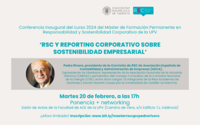 Pedro Rivero: ‘RSC y reporting corporativo sobre sostenibilidad empresarial’. Conferencia inaugural del curso 2024 del Máster RSC UPV. Martes 20.02, en la Facultad de ADE